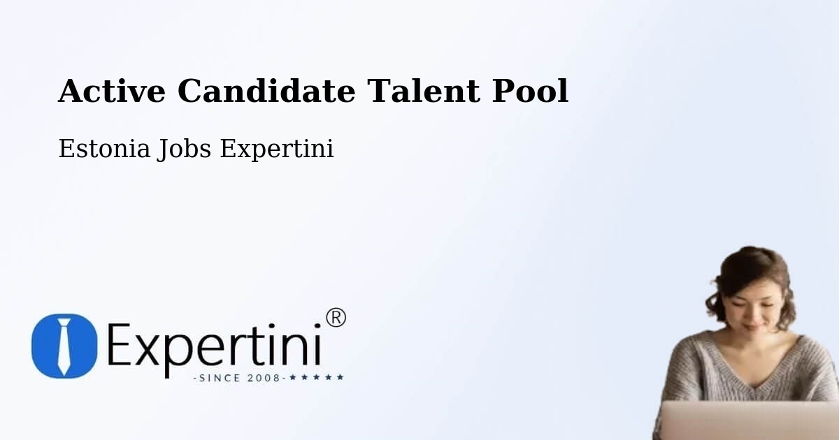 Active Candidate Talent Pool – Taebla - Estonia Jobs Expertini