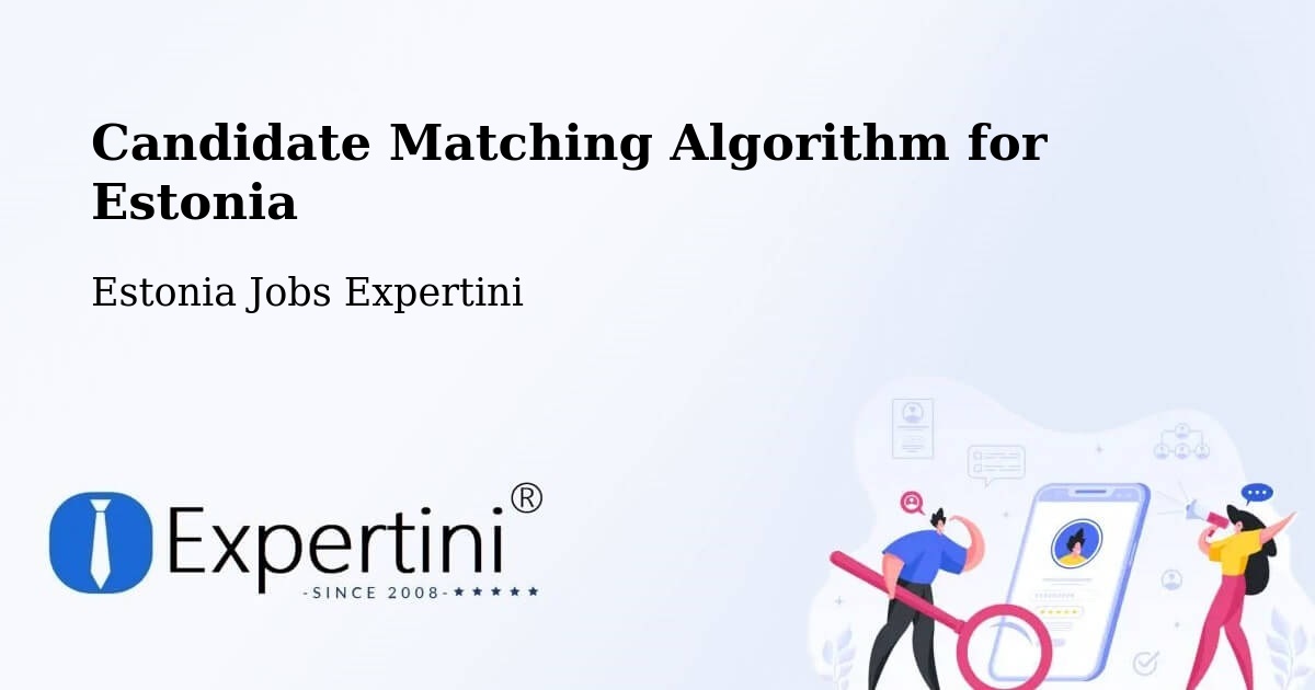 Candidate Matching Algorithm Overview – Taebla - Estonia Jobs Expertini