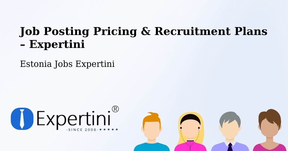 Job Posting Pricing & Recruitment Plans – Taebla - Taebla, Estonia Jobs Expertini