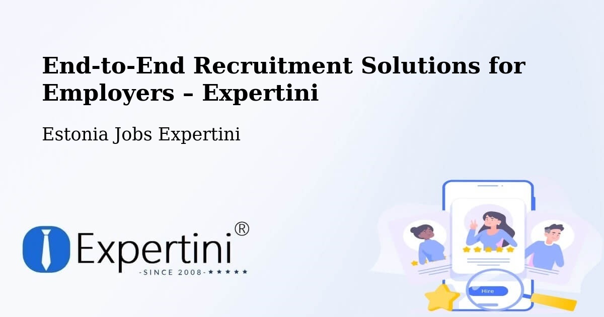 Recruitment Solutions for Employers – Taebla - Taebla, Estonia Jobs Expertini
